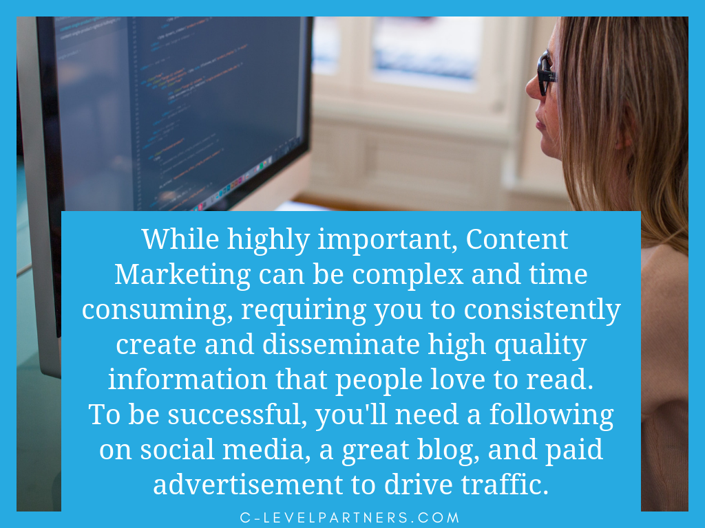 While content marketing is important, it must be done right by creating a social media following, blogging consistently, and investing in paid advertising.