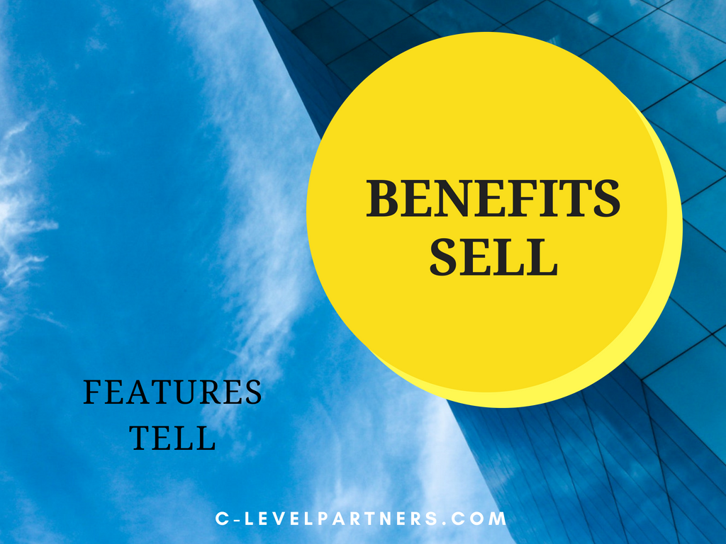 features tell and benefits sell