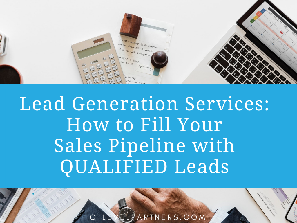 Lead Generation Services: How to Fill Your Pipeline Fast with Qualified Leads